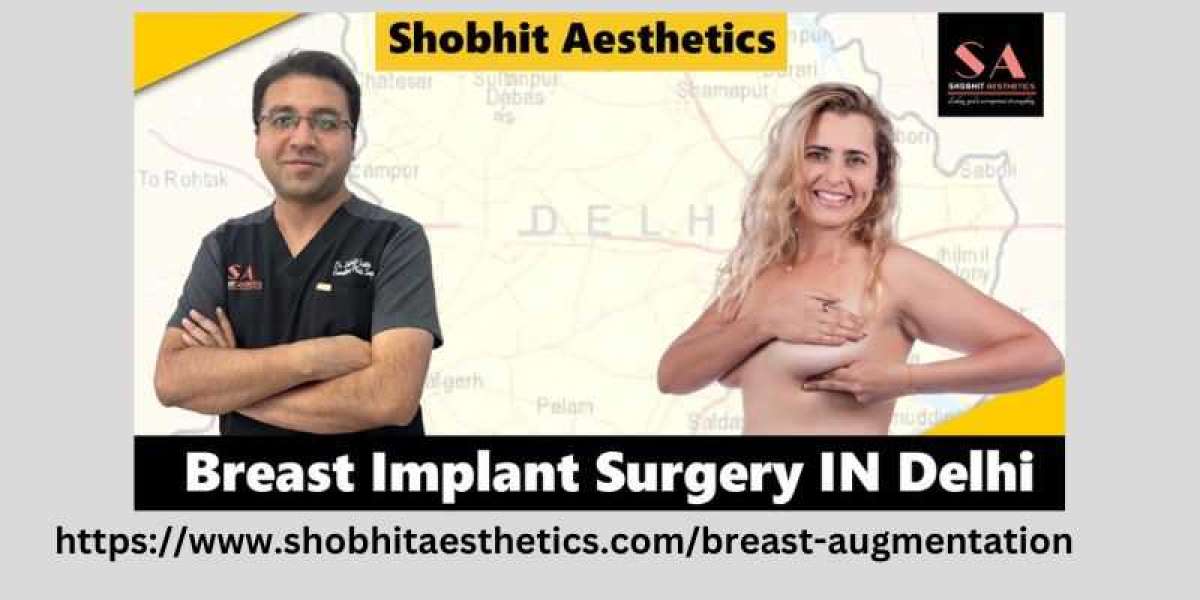 Breast Implant Surgery in Delhi: Costs, Clinics, and Considerations