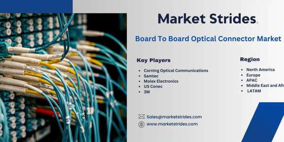 Board to Board Optical Connector Market: Global Industry Analysis and Forecast 2031 | Market Strides