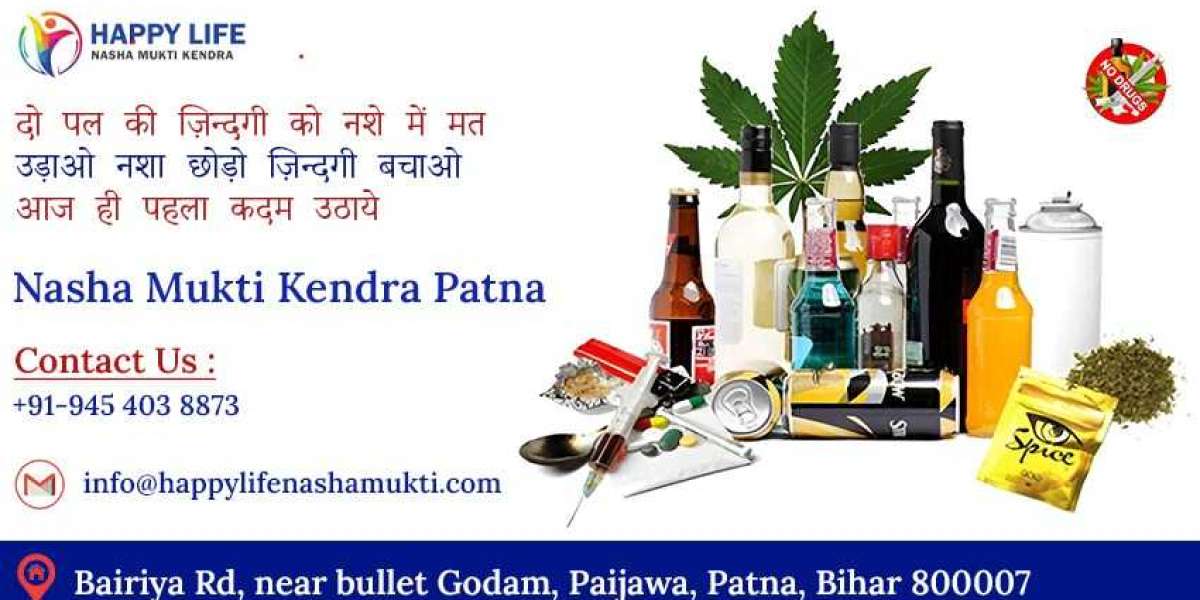 Happy Life Nasha Mukti Kendra: Helping You Break Free from Addiction in Patna