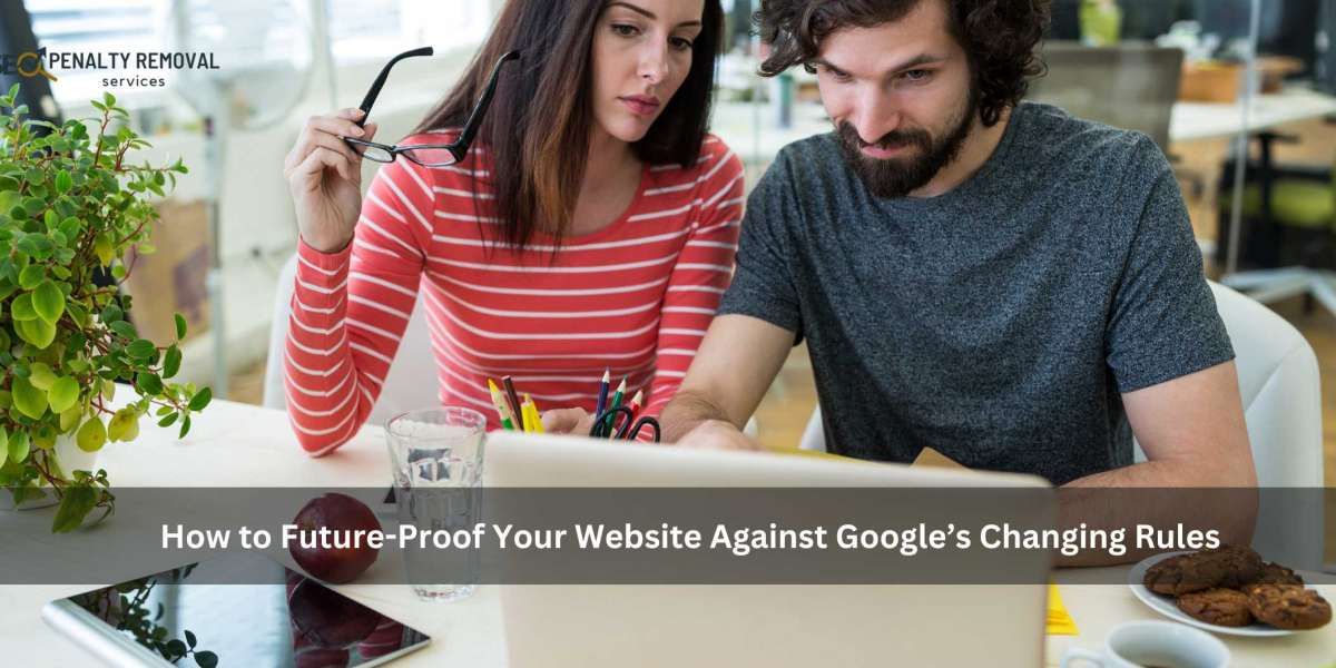 How to Future-Proof Your Website Against Google’s Changing Rules