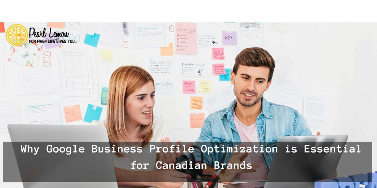 Why Google Business Profile Optimization is Essential for Canadian Brands