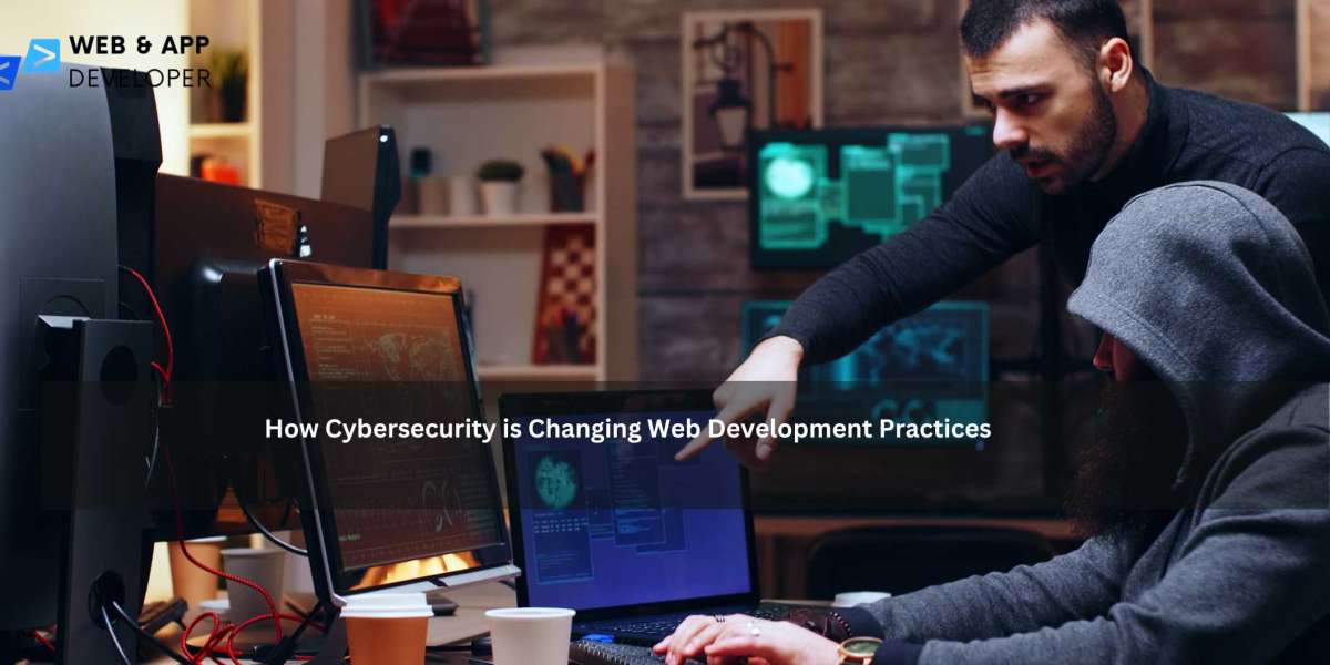 How Cybersecurity is Changing Web Development Practices